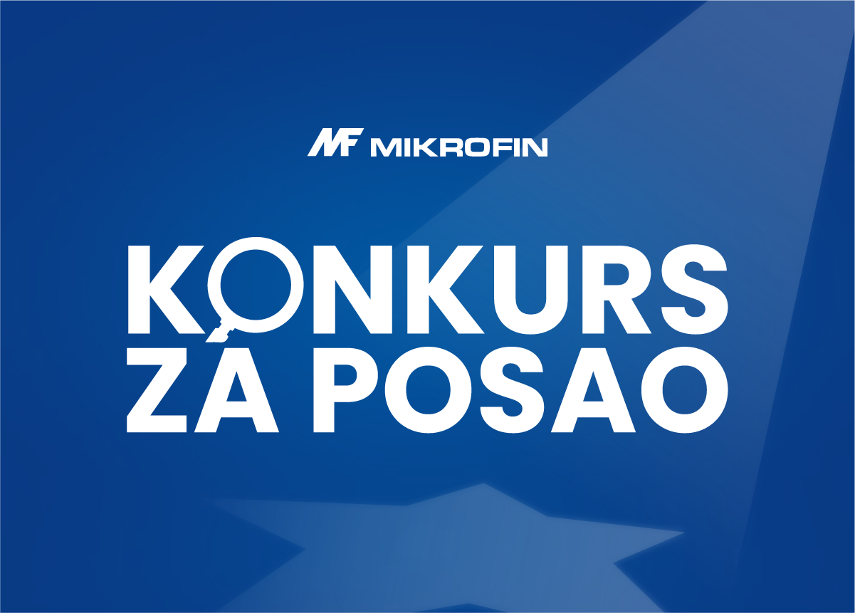 Konkurs za posao / Kreditni službenik Tuzla, Zenica, Cazin, Jelah i Istočno Novo Sarajevo 